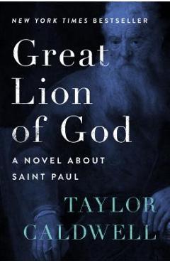 Great Lion of God: A Novel about Saint Paul - Taylor Caldwell