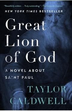 Great Lion of God: A Novel about Saint Paul - Taylor Caldwell