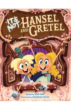 It\'s Not Hansel and Gretel - Josh Funk