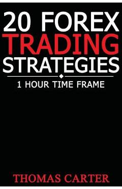 20 Forex Trading Strategies (1 Hour Time Frame) - Thomas Carter