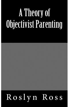 A Theory of Objectivist Parenting - Roslyn Ross - Imagine 1