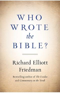 Who Wrote the Bible? - Richard Friedman