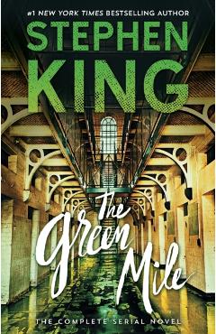 The Green Mile: The Complete Serial Novel - Stephen King