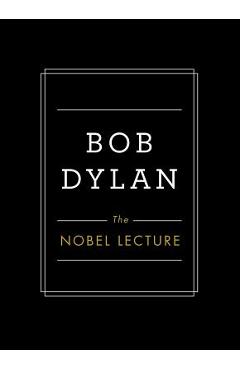 The Nobel Lecture - Bob Dylan