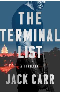 The Terminal List, Volume 1: A Thriller - Jack Carr