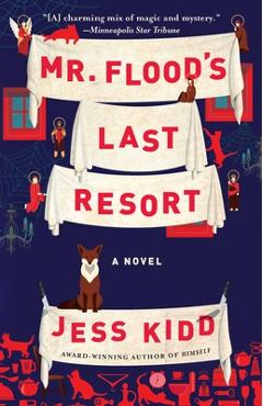 Mr. Flood\'s Last Resort - Jess Kidd