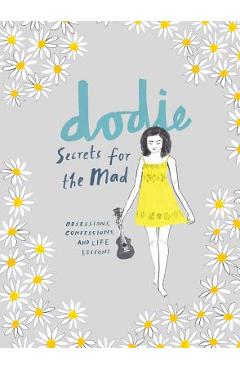 Secrets for the Mad: Obsessions, Confessions, and Life Lessons - Dodie Clark