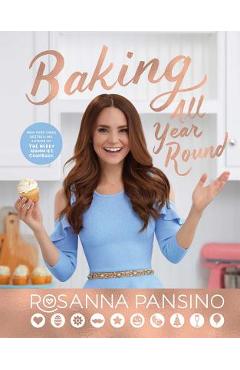 Baking All Year Round: Holidays & Special Occasions - Rosanna Pansino