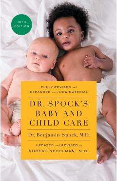 Dr. Spock's Baby and Child Care, 10th Edition - Benjamin Spock