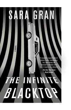 The Infinite Blacktop - Sara Gran