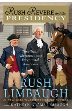 Rush Revere and the Presidency, Volume 5 - Rush Limbaugh