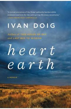 Heart Earth: A Memoir - Ivan Doig