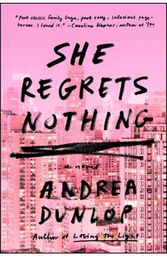 She Regrets Nothing - Andrea Dunlop