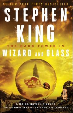 The Dark Tower IV: Wizard and Glass - Stephen King