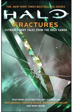 Halo: Fractures, Volume 18: Extraordinary Tales from the Halo Canon - Troy Denning