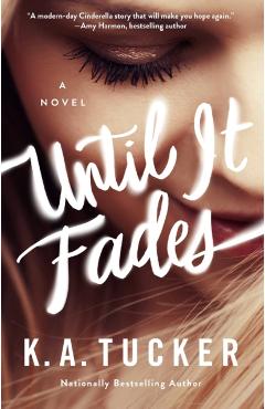 Until It Fades - K. A. Tucker