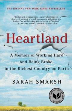 Heartland: A Memoir of Working Hard and Being Broke in the Richest Country on Earth - Sarah Smarsh