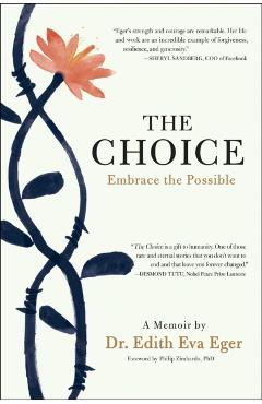The Choice: Embrace the Possible - Edith Eva Eger