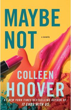 Maybe Not: A Novella - Colleen Hoover