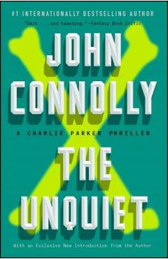 The Unquiet: A Charlie Parker Thriller - John Connolly