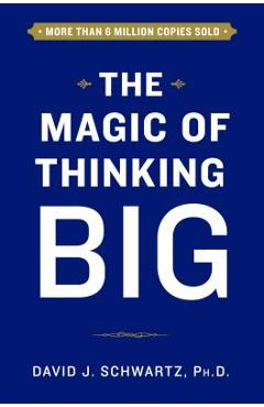 The Magic of Thinking Big - David Schwartz