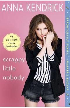 Scrappy Little Nobody - Anna Kendrick