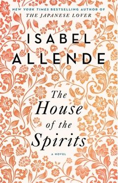 The House of the Spirits - Isabel Allende