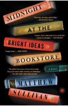 Midnight at the Bright Ideas Bookstore - Matthew Sullivan