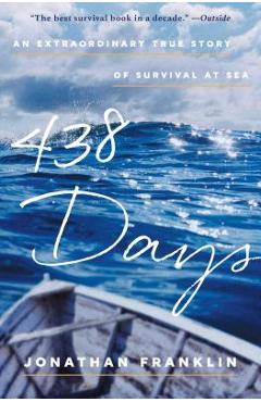 438 Days: An Extraordinary True Story of Survival at Sea - Jonathan Franklin