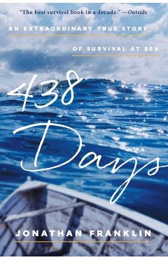 438 Days: An Extraordinary True Story of Survival at Sea - Jonathan Franklin