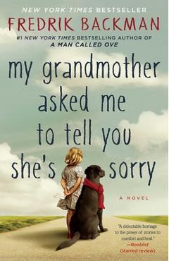 My Grandmother Asked Me to Tell You She\'s Sorry - Fredrik Backman