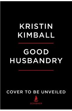 Good Husbandry: A Memoir - Kristin Kimball