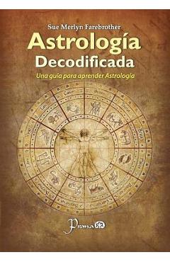 Astrologia decodificada: Una guia paso a paso para aprender Astrologia - Sue Merlyn Farebrother