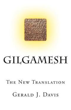 Gilgamesh: The New Translation