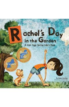 Rachel\'s Day in the Garden: A Kids Yoga Spring Colors Book - Hazel Quintanilla