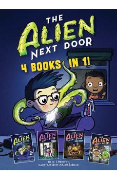 The alien next door: 4 books in 1!, volume 1 - a. i. newton
