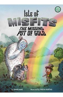 Isle of Misfits 2: The Missing Pot of Gold, Volume 2 - Jamie Mae