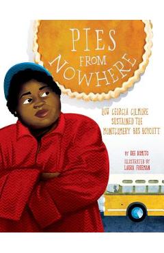 Pies from Nowhere: How Georgia Gilmore Sustained the Montgomery Bus Boycott - Dee Romito