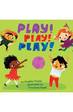 Play! Play! Play! - Douglas Florian