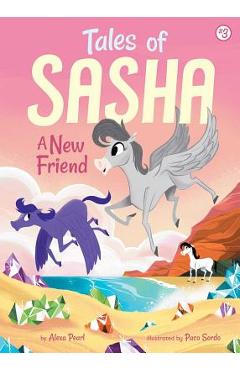 Tales of Sasha 3: A New Friend, Volume 3 - Alexa Pearl