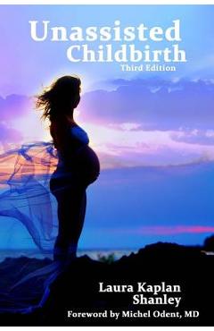 Unassisted Childbirth - Michel Odent Md
