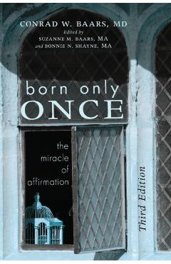 Born Only Once - Conrad W. Baars