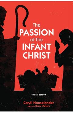 The Passion of the Infant Christ - Caryll Houselander
