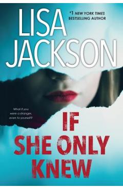 If She Only Knew: A Riveting Novel of Suspense - Lisa Jackson