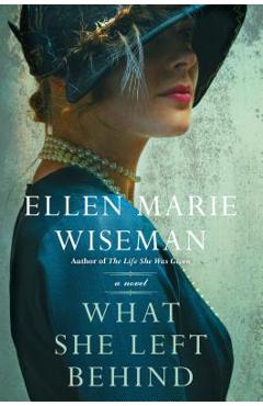 What She Left Behind - Ellen Marie Wiseman