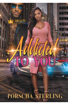 Addicted to You - Porscha Sterling