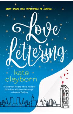Love Lettering: A Witty and Heartfelt Love Story - Kate Clayborn