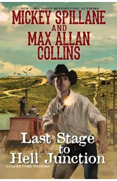 Last Stage to Hell Junction - Mickey Spillane