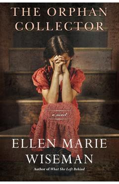 The Orphan Collector - Ellen Marie Wiseman