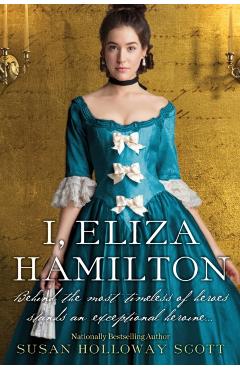 I, Eliza Hamilton - Susan Holloway Scott